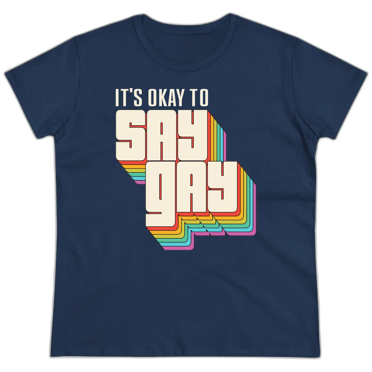 3D block letter design reading 'It's Okay To Sigh Out Loud' with rainbow-colored layered borders and pride flag stripes in Navy