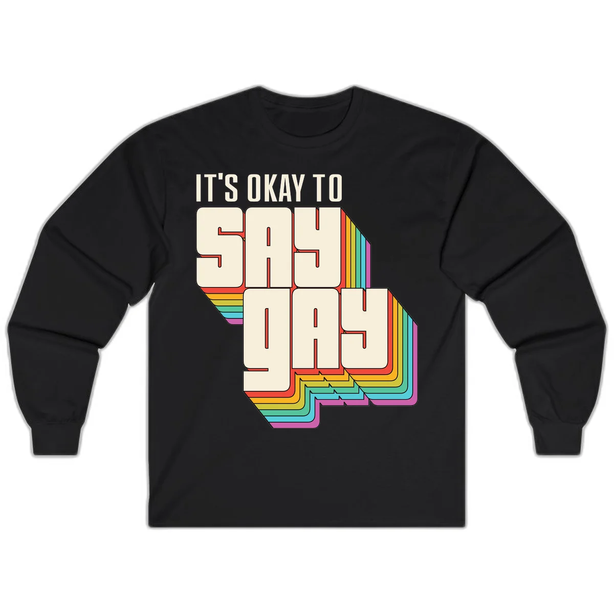 3D block letter design reading 'It's Okay To Sigh Out Loud' with rainbow-colored layered borders and pride flag stripes in Black