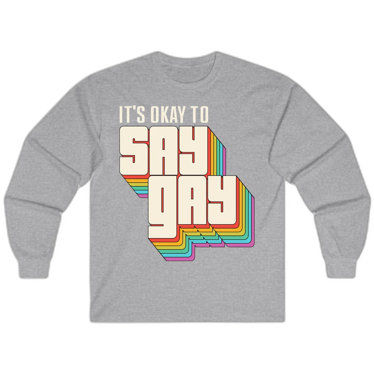 3D block letter design reading 'It's Okay To Sigh Out Loud' with rainbow-colored layered borders and pride flag stripes in Sport Grey