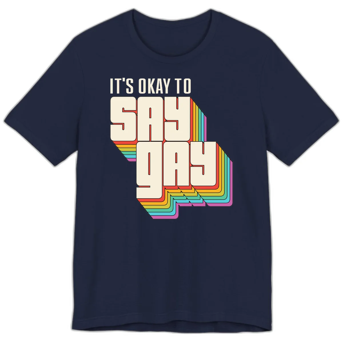 3D block letter design reading 'It's Okay To Sigh Out Loud' with rainbow-colored layered borders and pride flag stripes in Navy