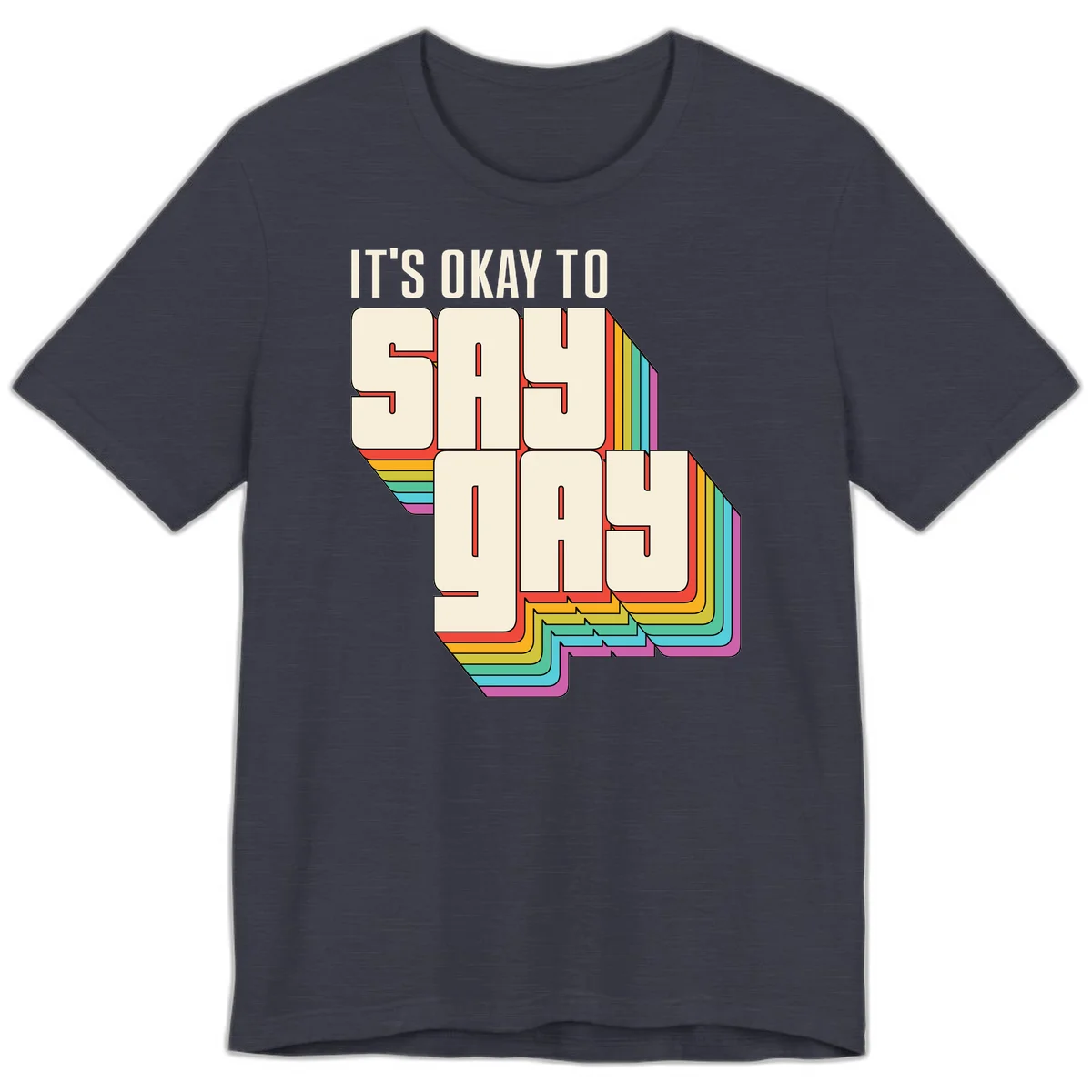3D block letter design reading 'It's Okay To Sigh Out Loud' with rainbow-colored layered borders and pride flag stripes in Heather Midnight Navy