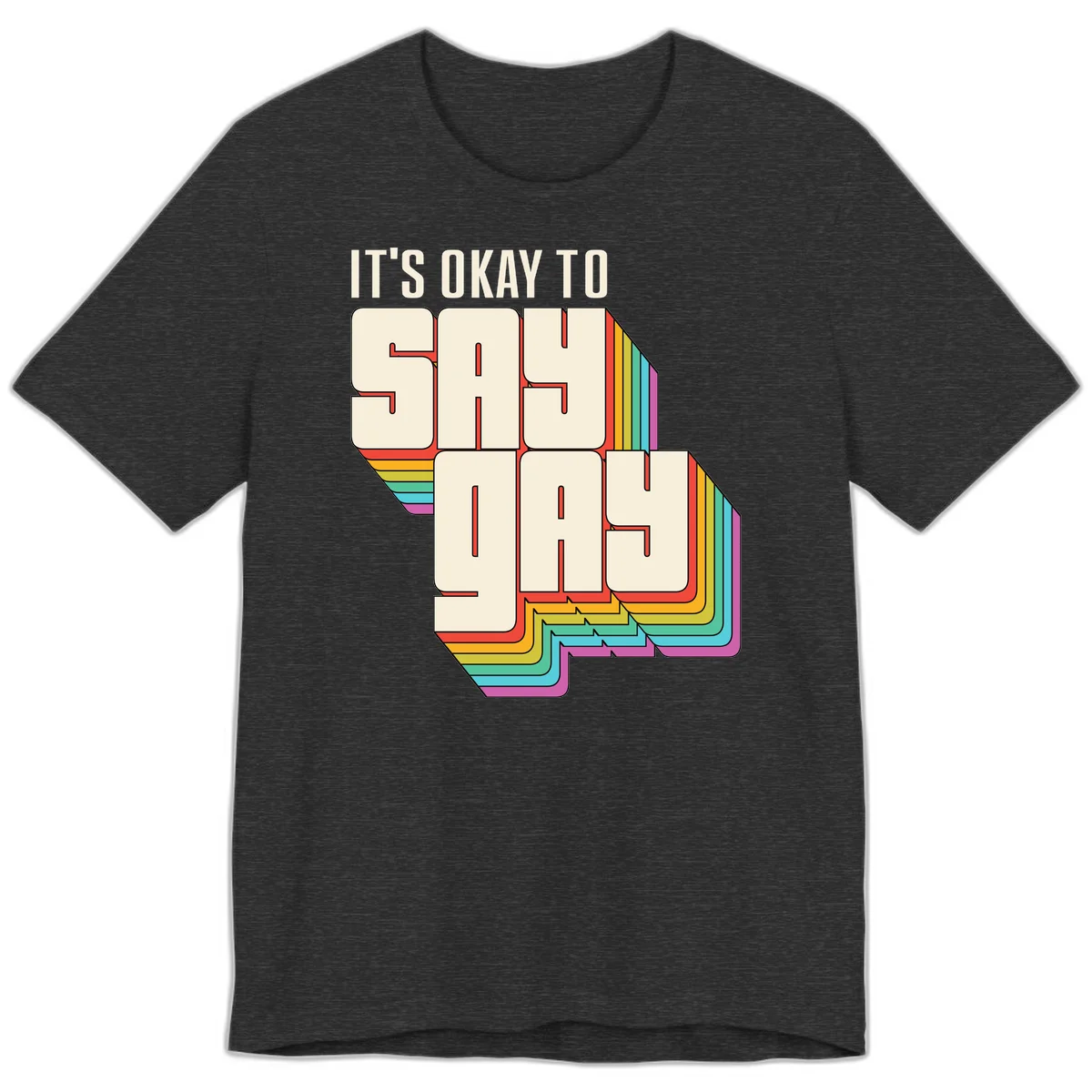 3D block letter design reading 'It's Okay To Sigh Out Loud' with rainbow-colored layered borders and pride flag stripes in Dark Grey Heather