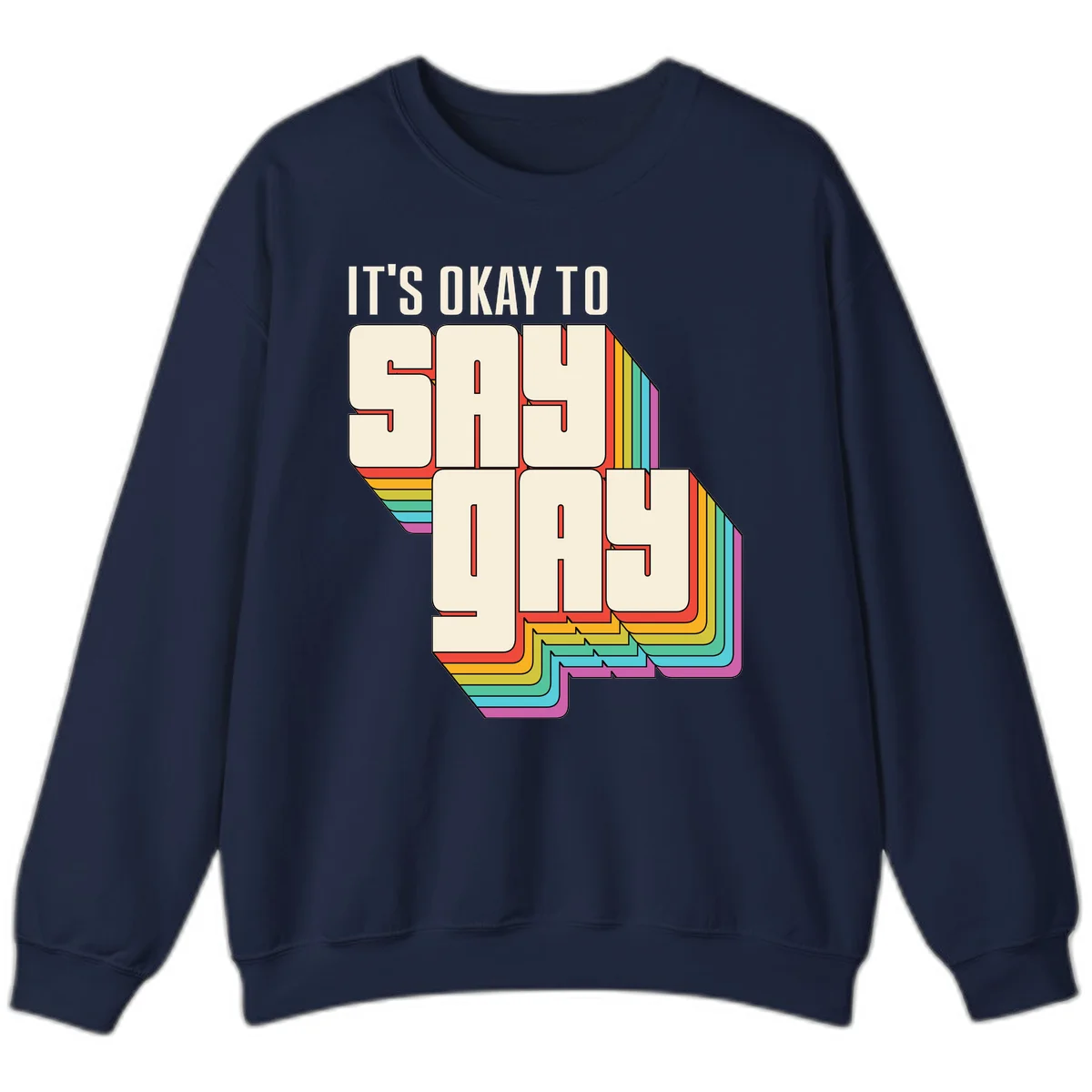 3D block letter design reading 'It's Okay To Sigh Out Loud' with rainbow-colored layered borders and pride flag stripes in Navy
