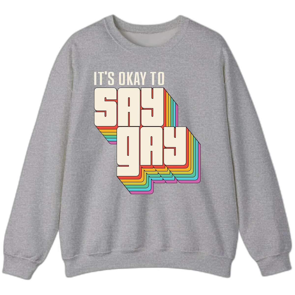 3D block letter design reading 'It's Okay To Sigh Out Loud' with rainbow-colored layered borders and pride flag stripes in Sport Grey