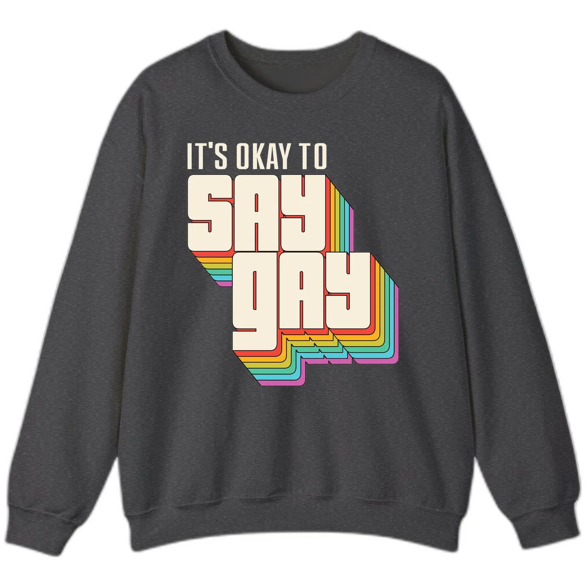 3D block letter design reading 'It's Okay To Sigh Out Loud' with rainbow-colored layered borders and pride flag stripes in Dark Heather