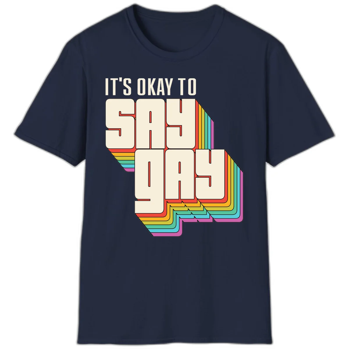 3D block letter design reading 'It's Okay To Sigh Out Loud' with rainbow-colored layered borders and pride flag stripes in Navy