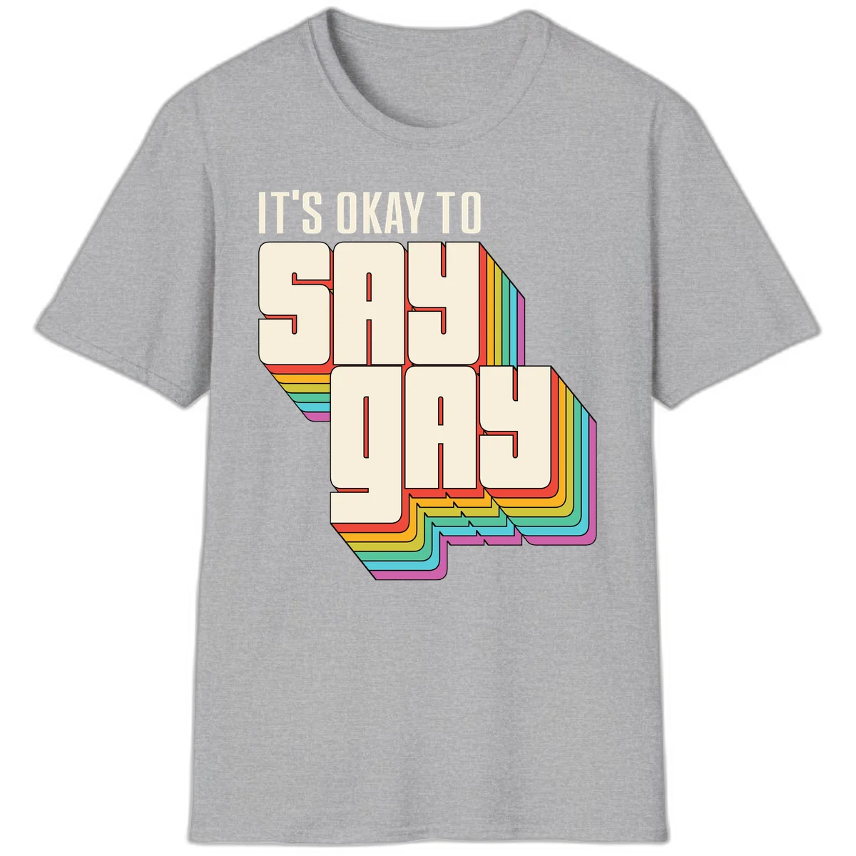 3D block letter design reading 'It's Okay To Sigh Out Loud' with rainbow-colored layered borders and pride flag stripes in Sport Grey