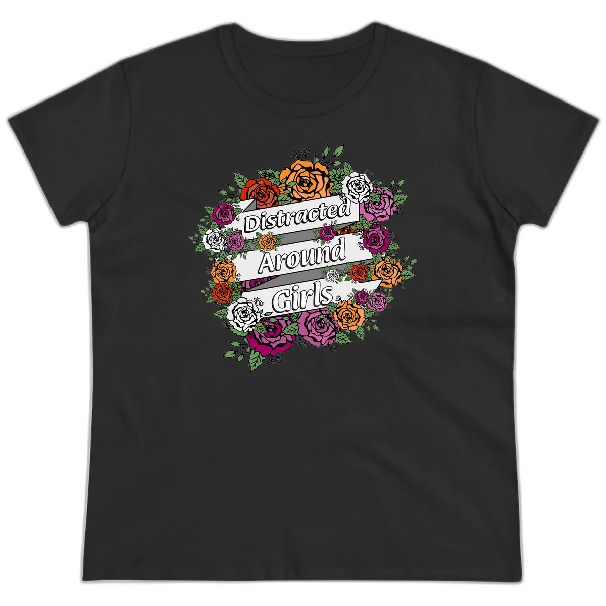 Distracted around girls design: colorful rose wreath in red, orange, white, and purple with ribbon banners in Black