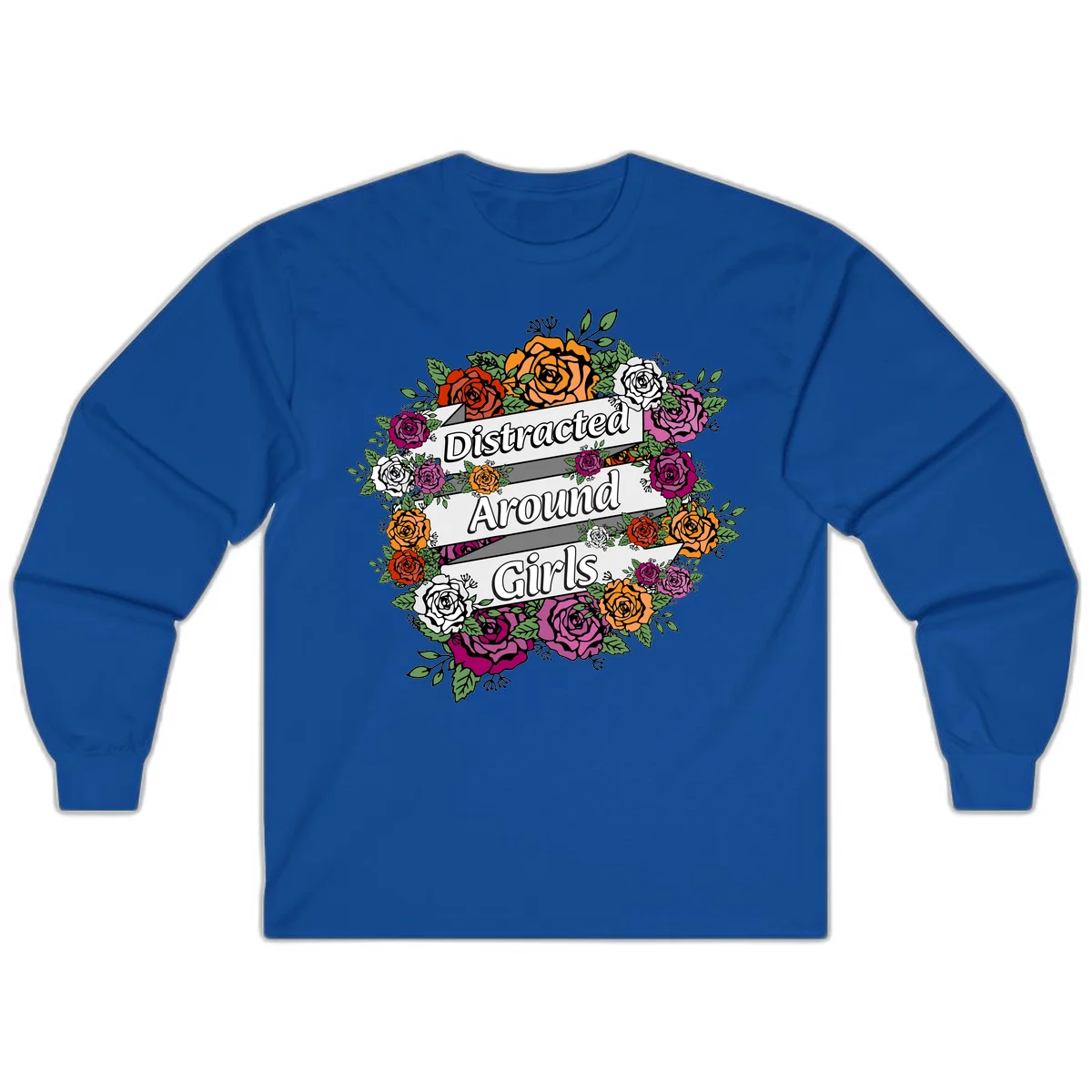 Distracted around girls design: colorful rose wreath in red, orange, white, and purple with ribbon banners in Royal