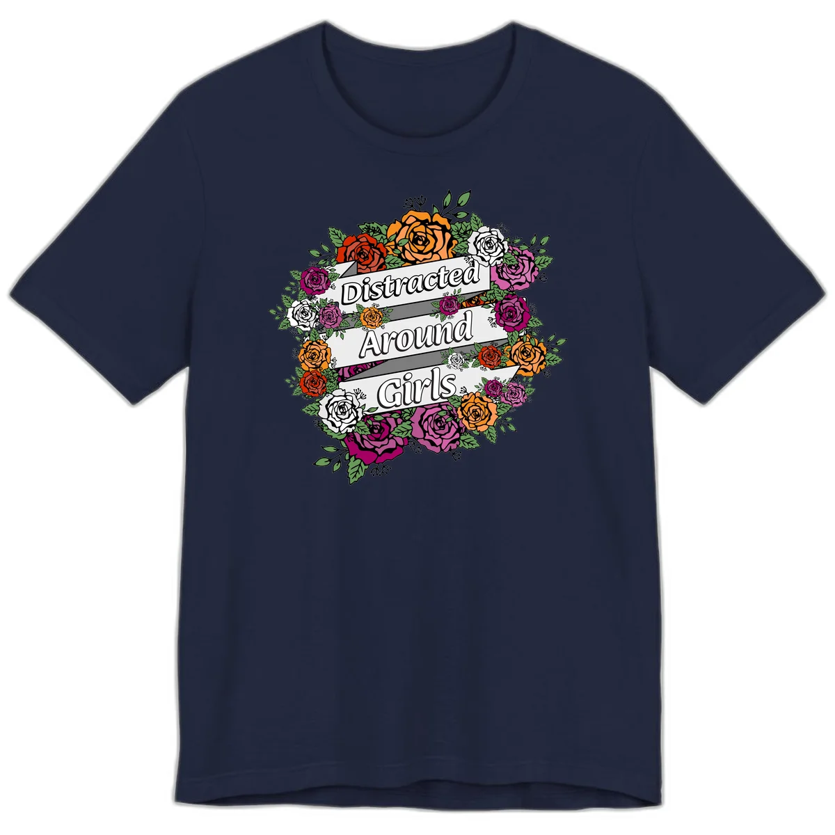 Distracted around girls design: colorful rose wreath in red, orange, white, and purple with ribbon banners in Navy