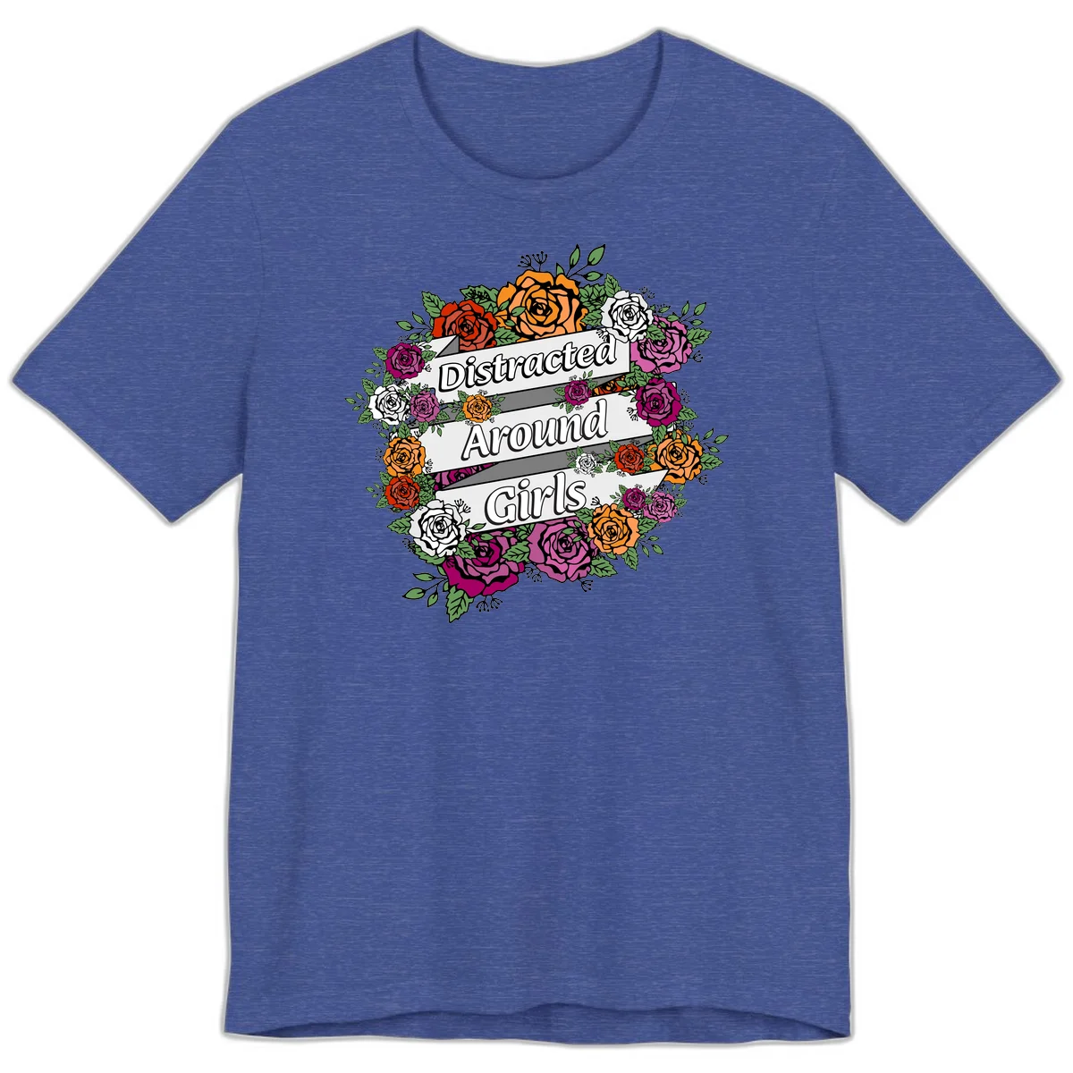 Distracted around girls design: colorful rose wreath in red, orange, white, and purple with ribbon banners in Heather True Royal