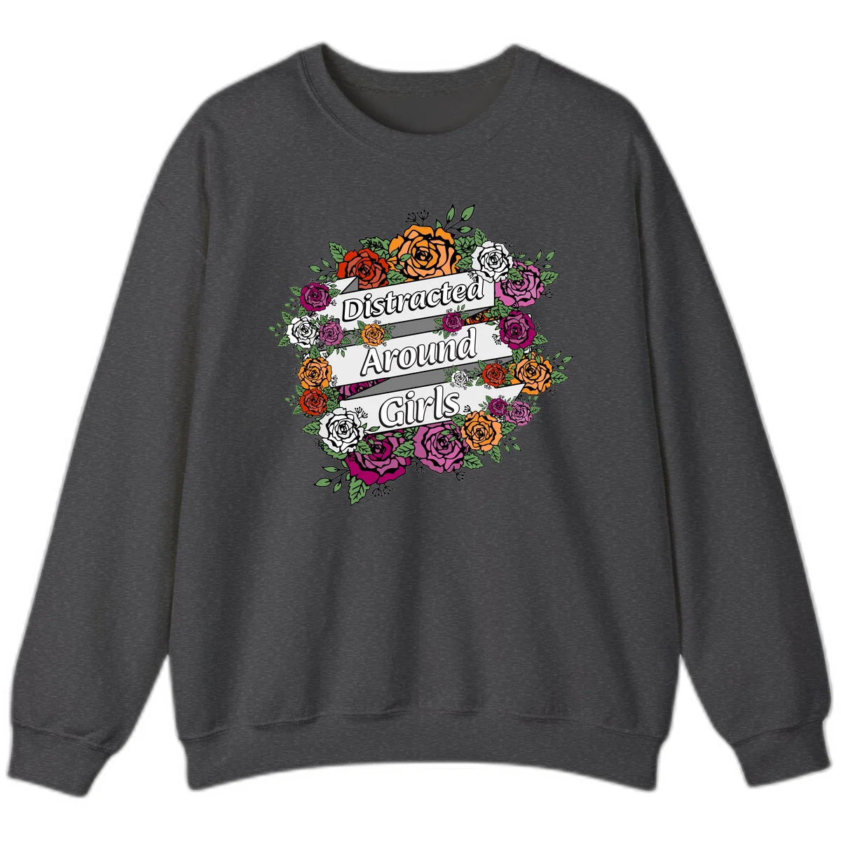 Distracted around girls design: colorful rose wreath in red, orange, white, and purple with ribbon banners in Dark Heather