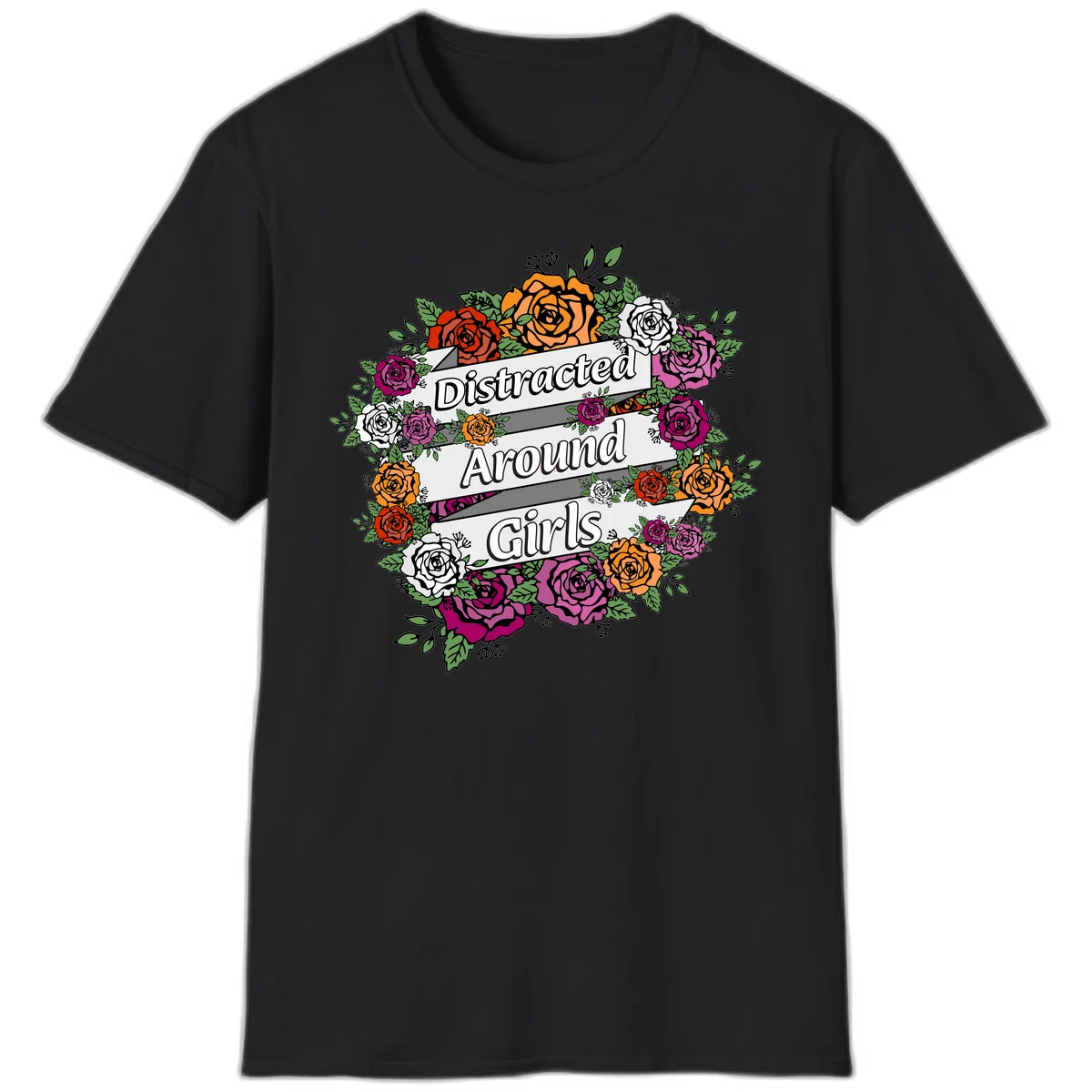 Distracted around girls design: colorful rose wreath in red, orange, white, and purple with ribbon banners in Black