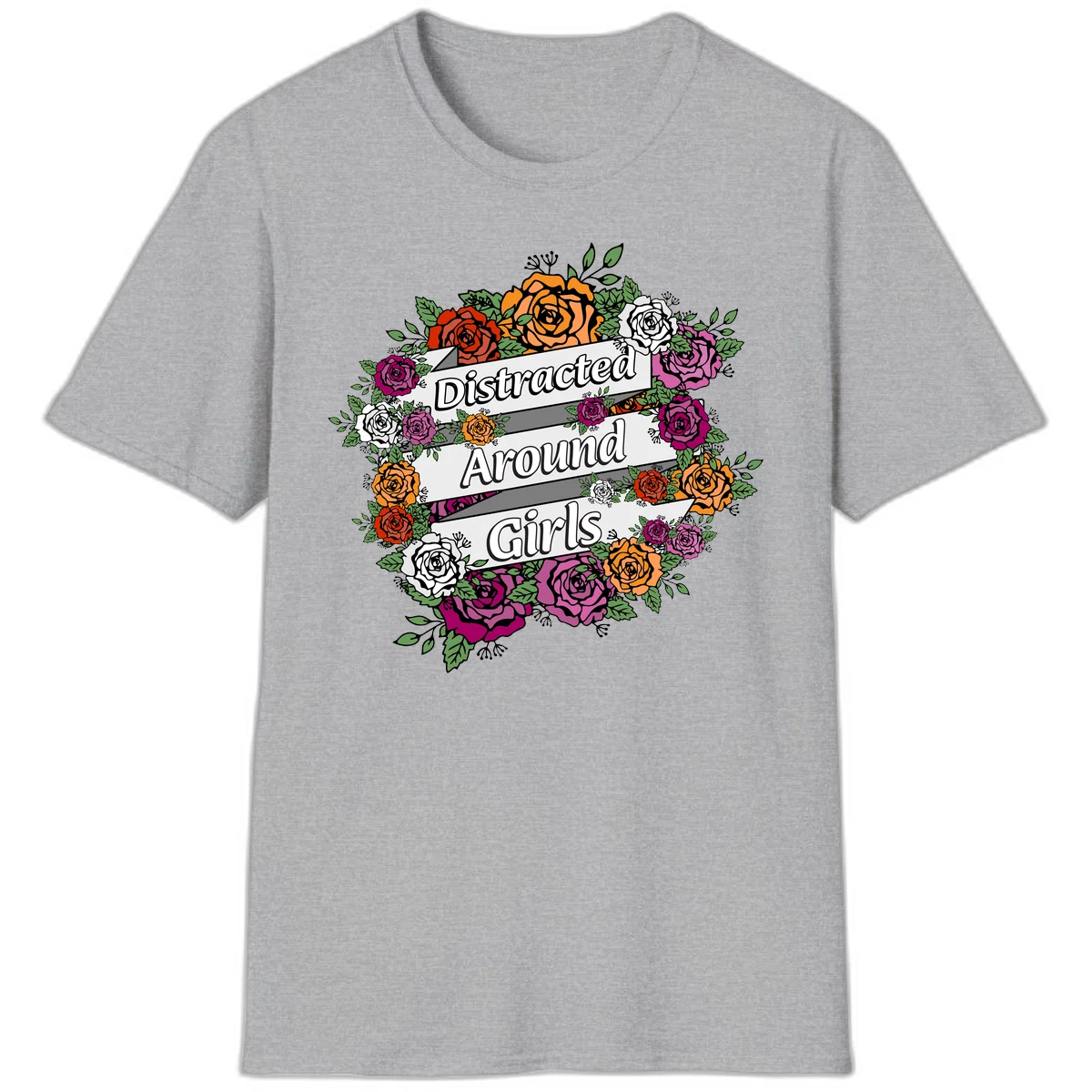 Distracted around girls design: colorful rose wreath in red, orange, white, and purple with ribbon banners in Sport Grey