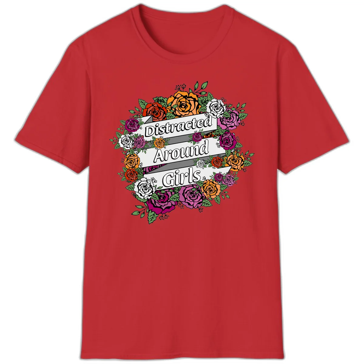 Distracted around girls design: colorful rose wreath in red, orange, white, and purple with ribbon banners in Red