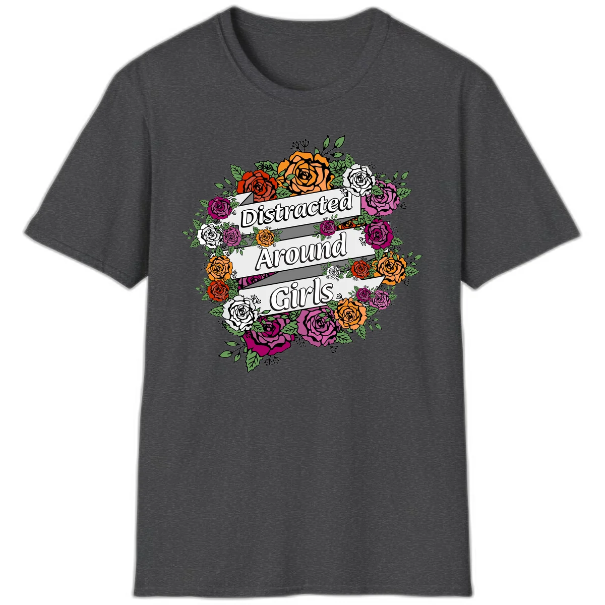 Distracted around girls design: colorful rose wreath in red, orange, white, and purple with ribbon banners in Dark Heather
