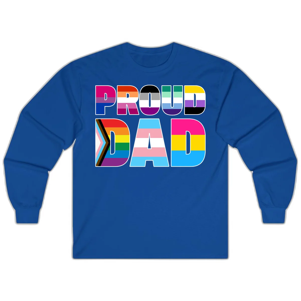 Large colorful letters spelling PROUD DAD filled with LGBTQ+ pride flag stripes including rainbow, trans, intersex, and asexual pride colors in Royal