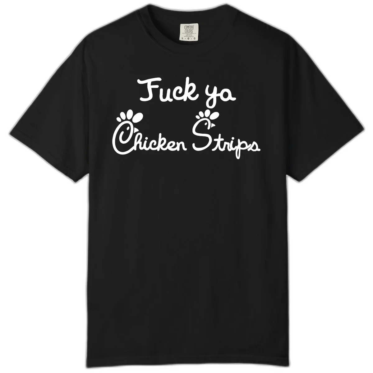 White text reading "Fuck ya Chicken Strips" with rooster head illustrations featuring paw prints on gray background in Black