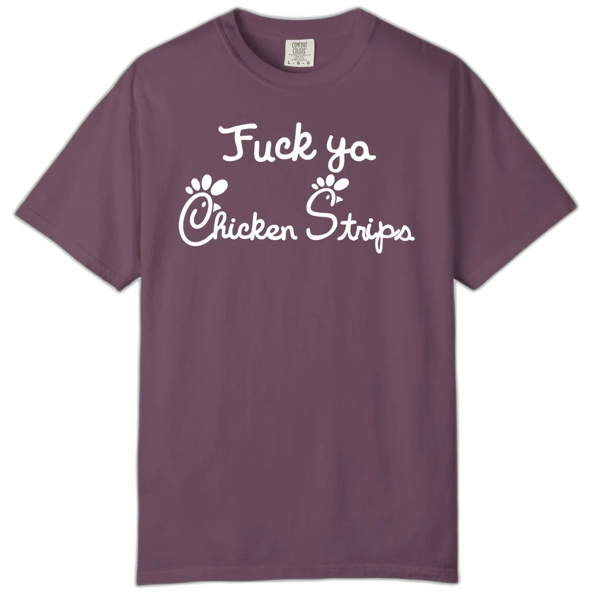 White text reading "Fuck ya Chicken Strips" with rooster head illustrations featuring paw prints on gray background in Berry