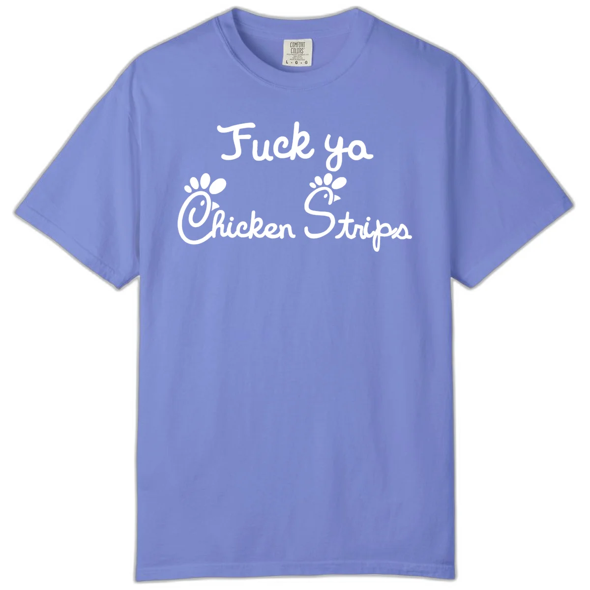 White text reading "Fuck ya Chicken Strips" with rooster head illustrations featuring paw prints on gray background in Flo Blue