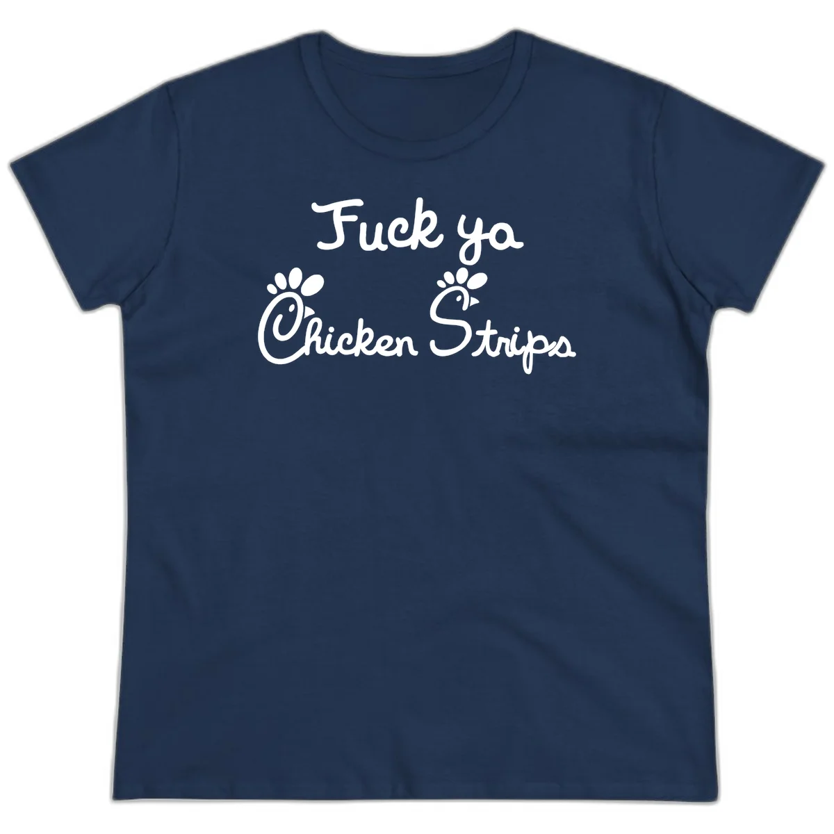 White text reading "Fuck ya Chicken Strips" with rooster head illustrations featuring paw prints on gray background in Navy