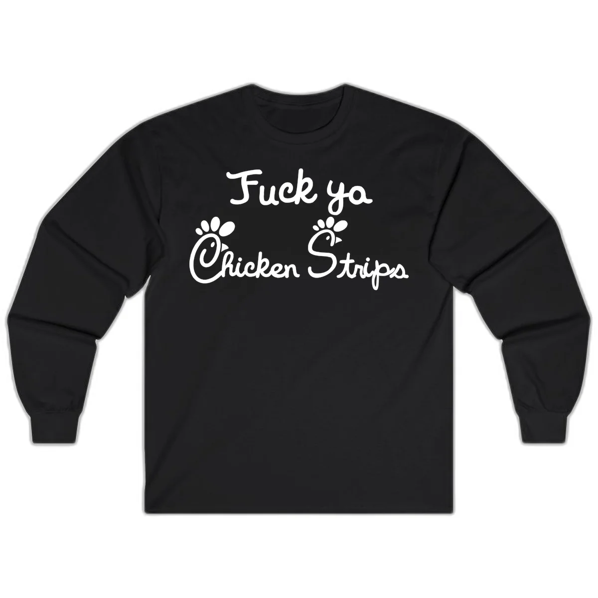 White text reading "Fuck ya Chicken Strips" with rooster head illustrations featuring paw prints on gray background in Black