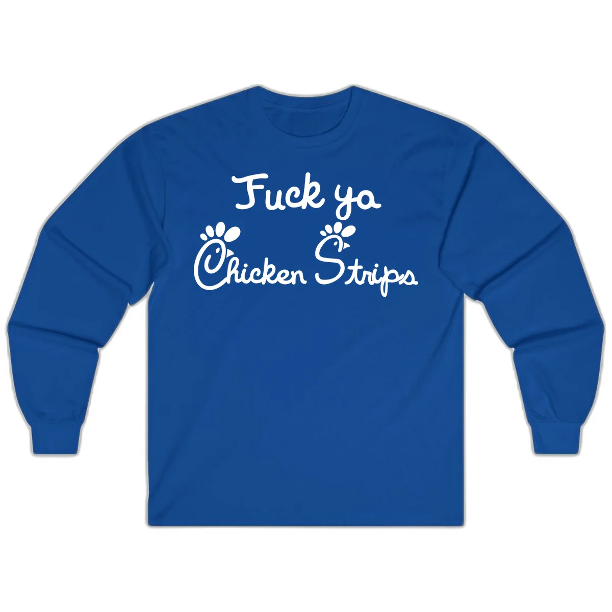 White text reading "Fuck ya Chicken Strips" with rooster head illustrations featuring paw prints on gray background in Royal