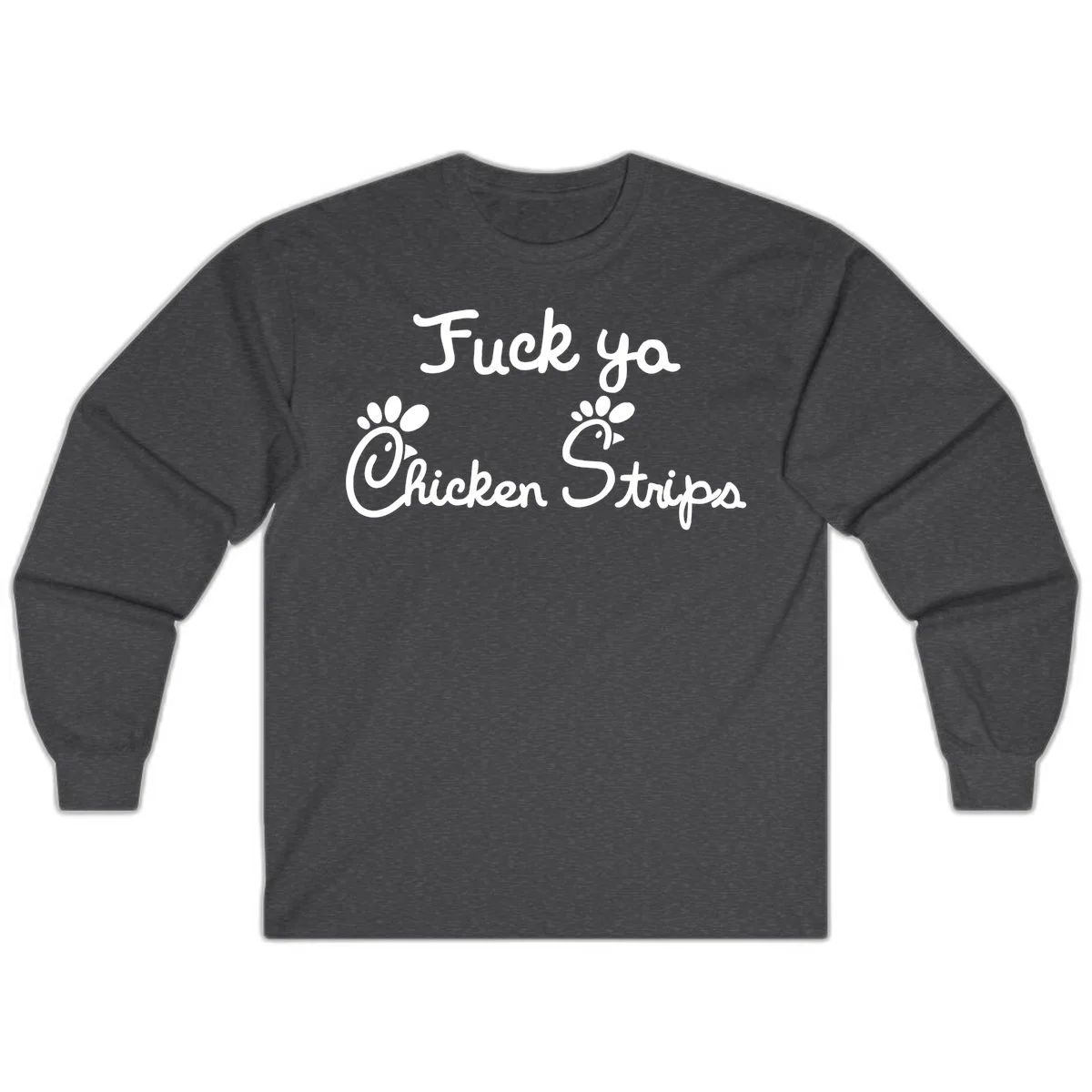 White text reading "Fuck ya Chicken Strips" with rooster head illustrations featuring paw prints on gray background in Dark Heather