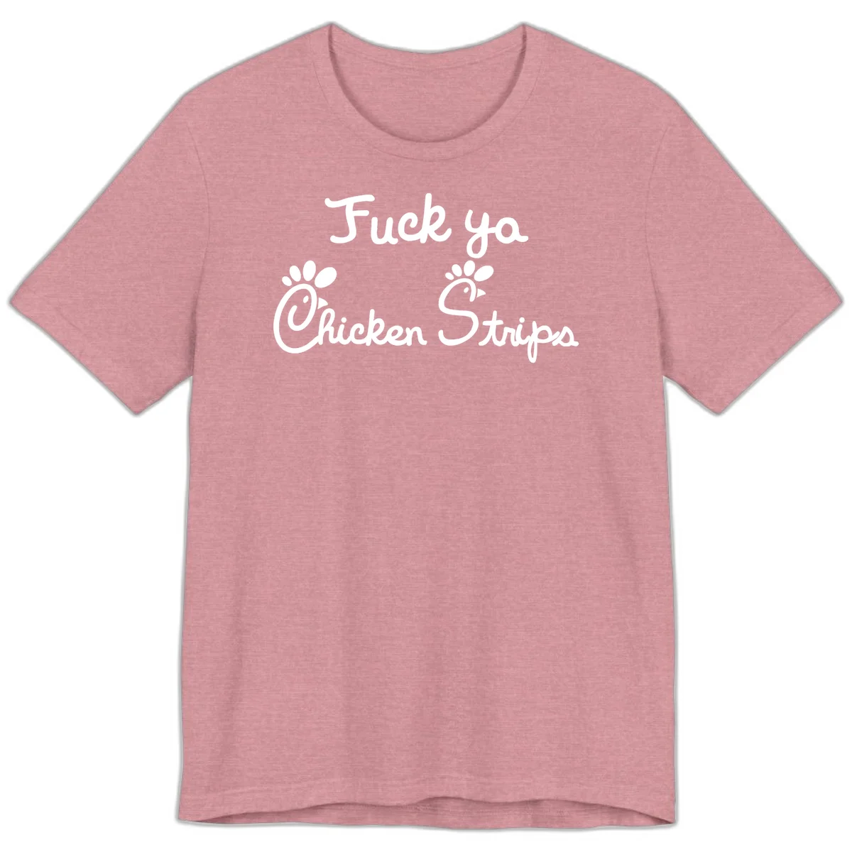 White text reading "Fuck ya Chicken Strips" with rooster head illustrations featuring paw prints on gray background in Heather Orchid