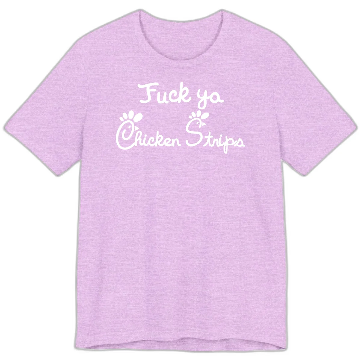 White text reading "Fuck ya Chicken Strips" with rooster head illustrations featuring paw prints on gray background in Heather Prism Lilac