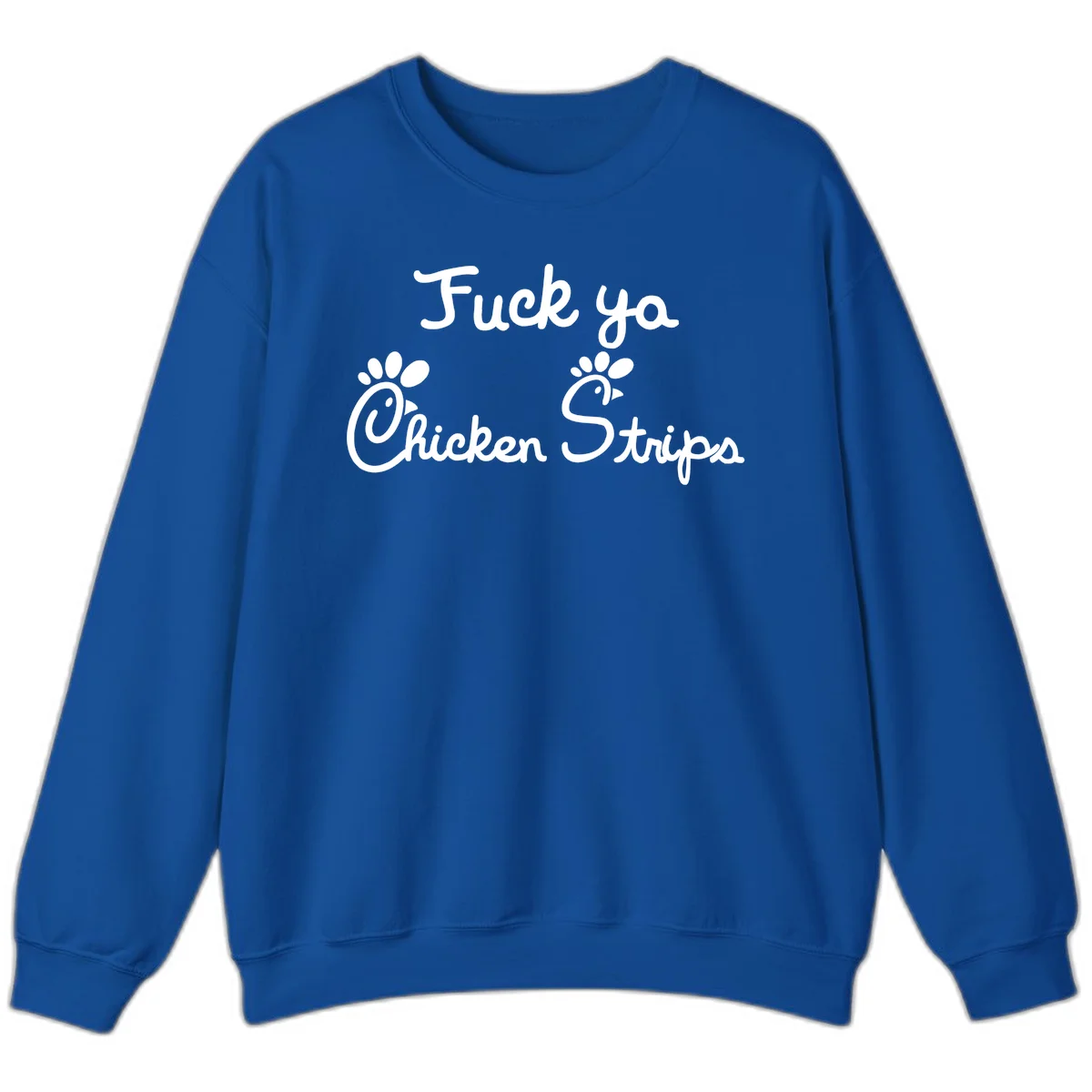 White text reading "Fuck ya Chicken Strips" with rooster head illustrations featuring paw prints on gray background in Royal