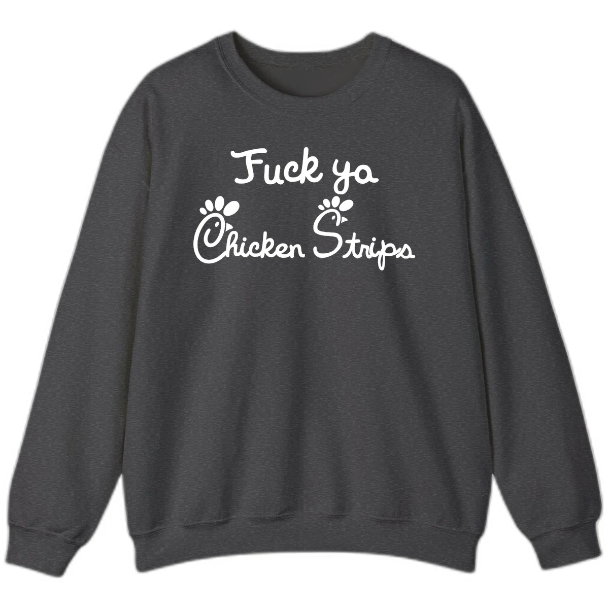 White text reading "Fuck ya Chicken Strips" with rooster head illustrations featuring paw prints on gray background in Dark Heather