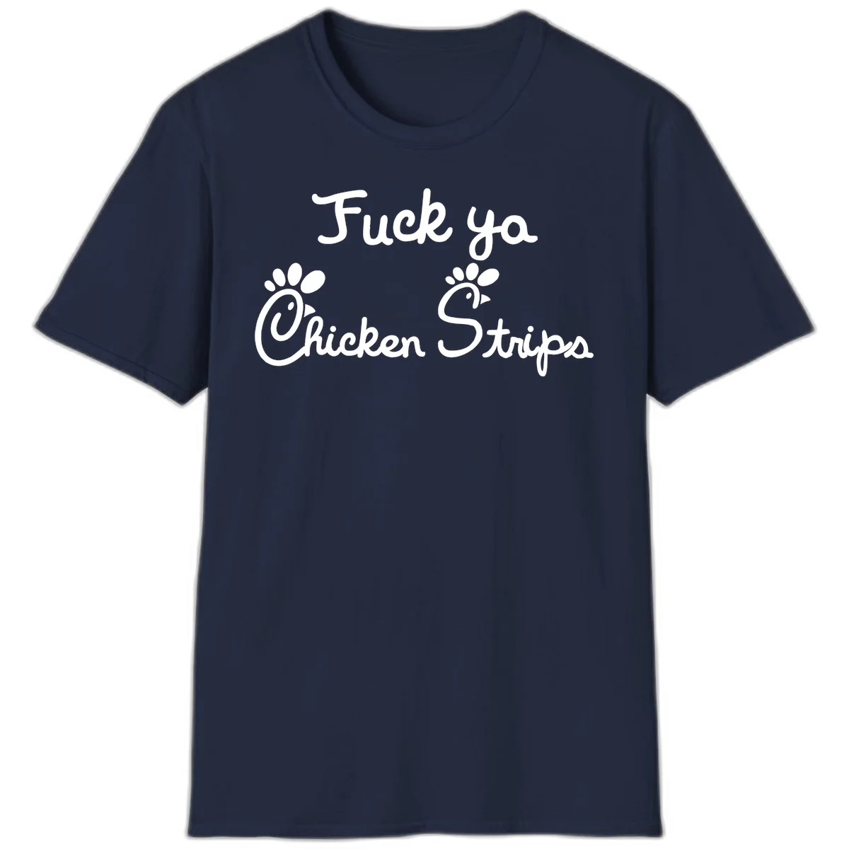 White text reading "Fuck ya Chicken Strips" with rooster head illustrations featuring paw prints on gray background in Navy