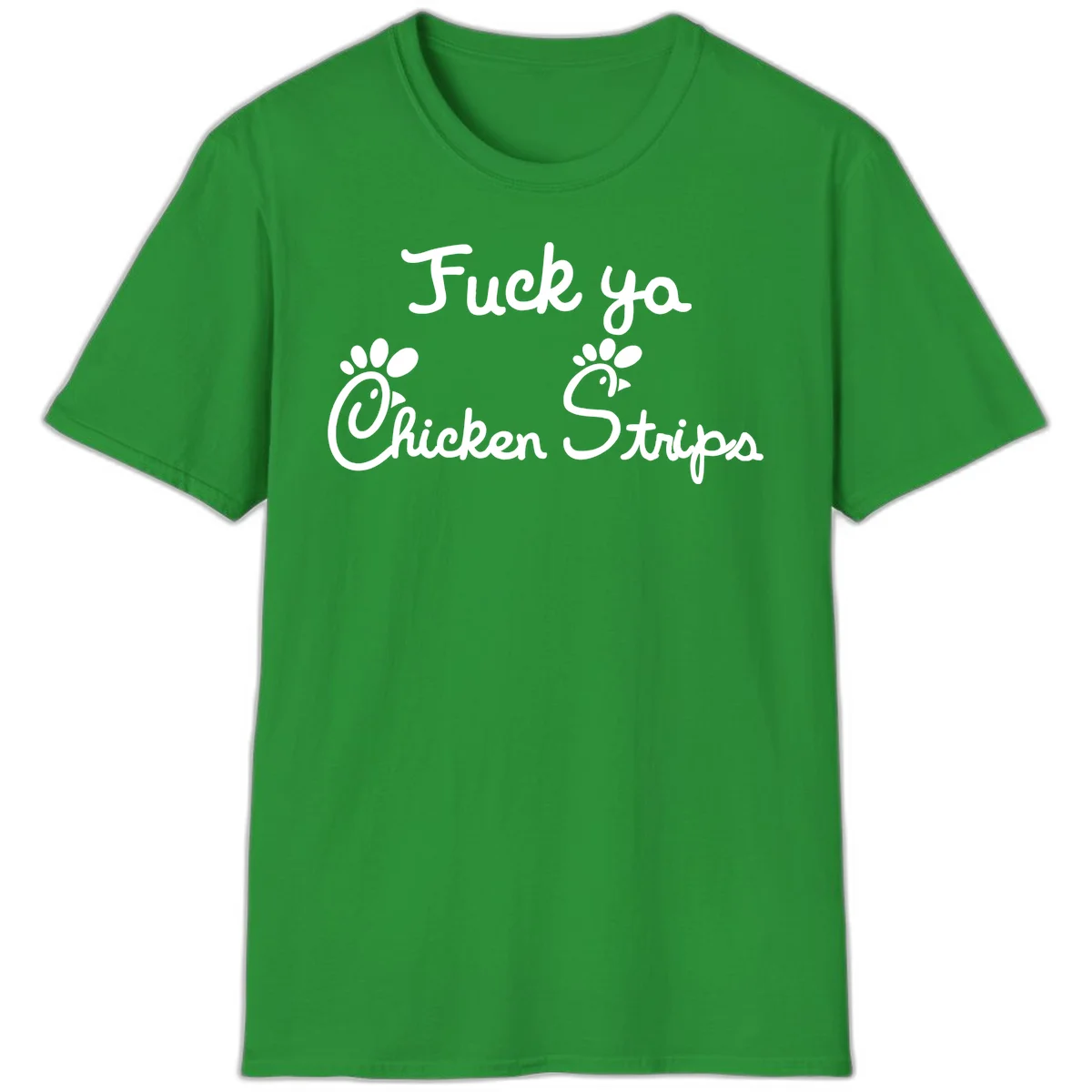 White text reading "Fuck ya Chicken Strips" with rooster head illustrations featuring paw prints on gray background in Irish Green