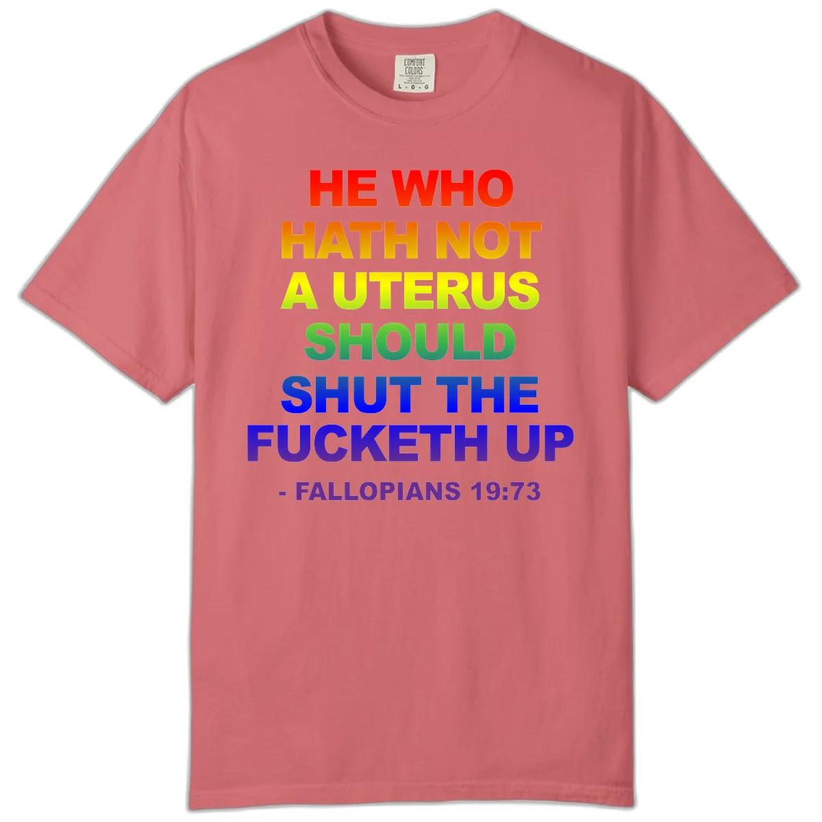 Rainbow gradient text design reading 'He Who Hath Not A Uterus Should Shut The Fucketh Up' with feminist statement message in Watermelon