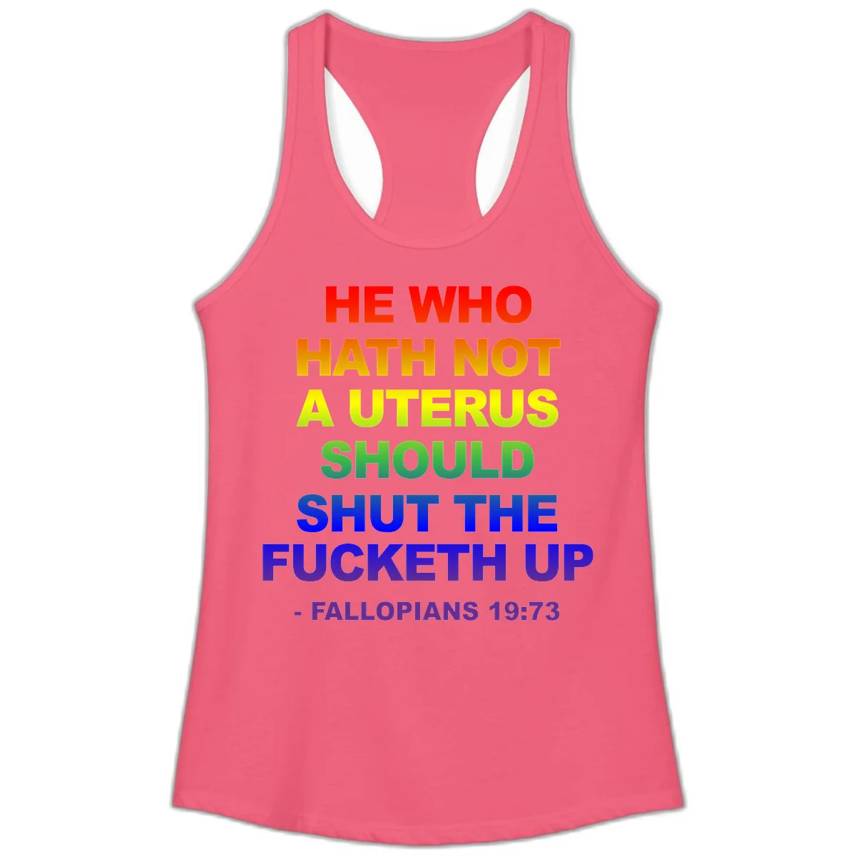 Rainbow gradient text design reading 'He Who Hath Not A Uterus Should Shut The Fucketh Up' with feminist statement message in Hot Pink
