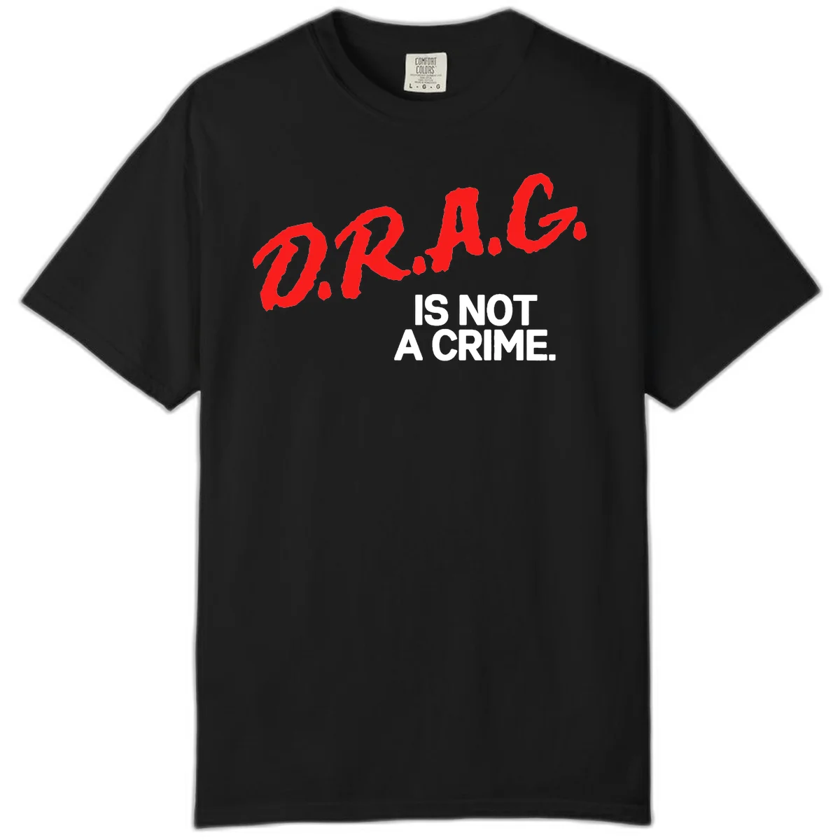 Red hand-drawn lettering spelling 'D.R.A.G.' with white text reading 'IS NOT A CRIME' on gray background in Black