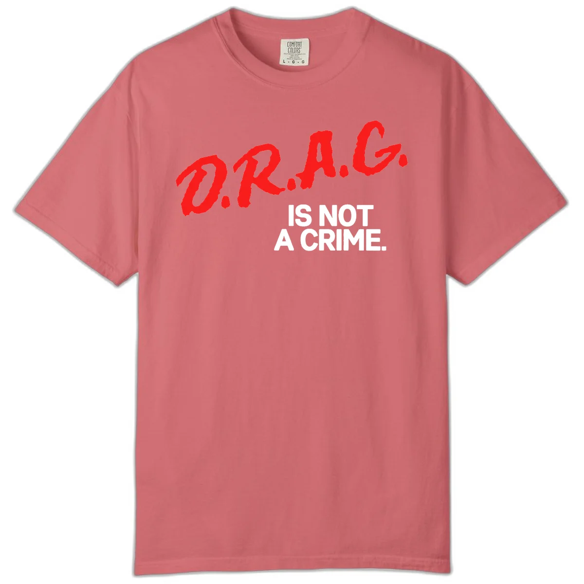 Red hand-drawn lettering spelling 'D.R.A.G.' with white text reading 'IS NOT A CRIME' on gray background in Watermelon