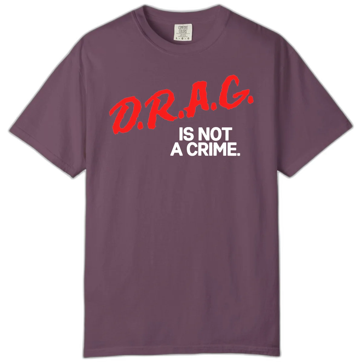 Red hand-drawn lettering spelling 'D.R.A.G.' with white text reading 'IS NOT A CRIME' on gray background in Berry
