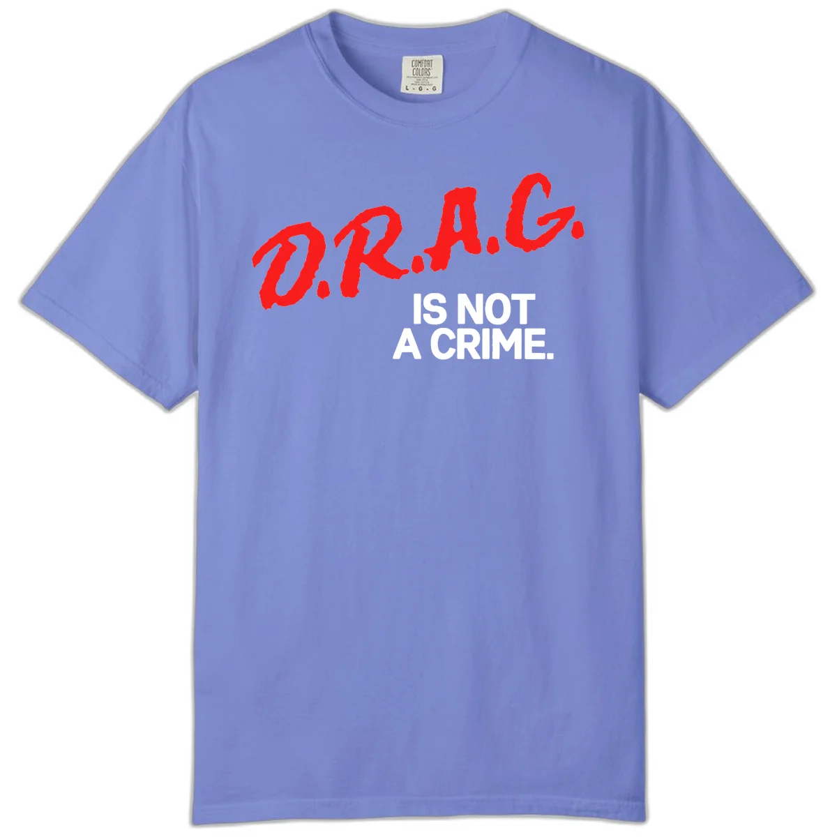 Red hand-drawn lettering spelling 'D.R.A.G.' with white text reading 'IS NOT A CRIME' on gray background in Flo Blue