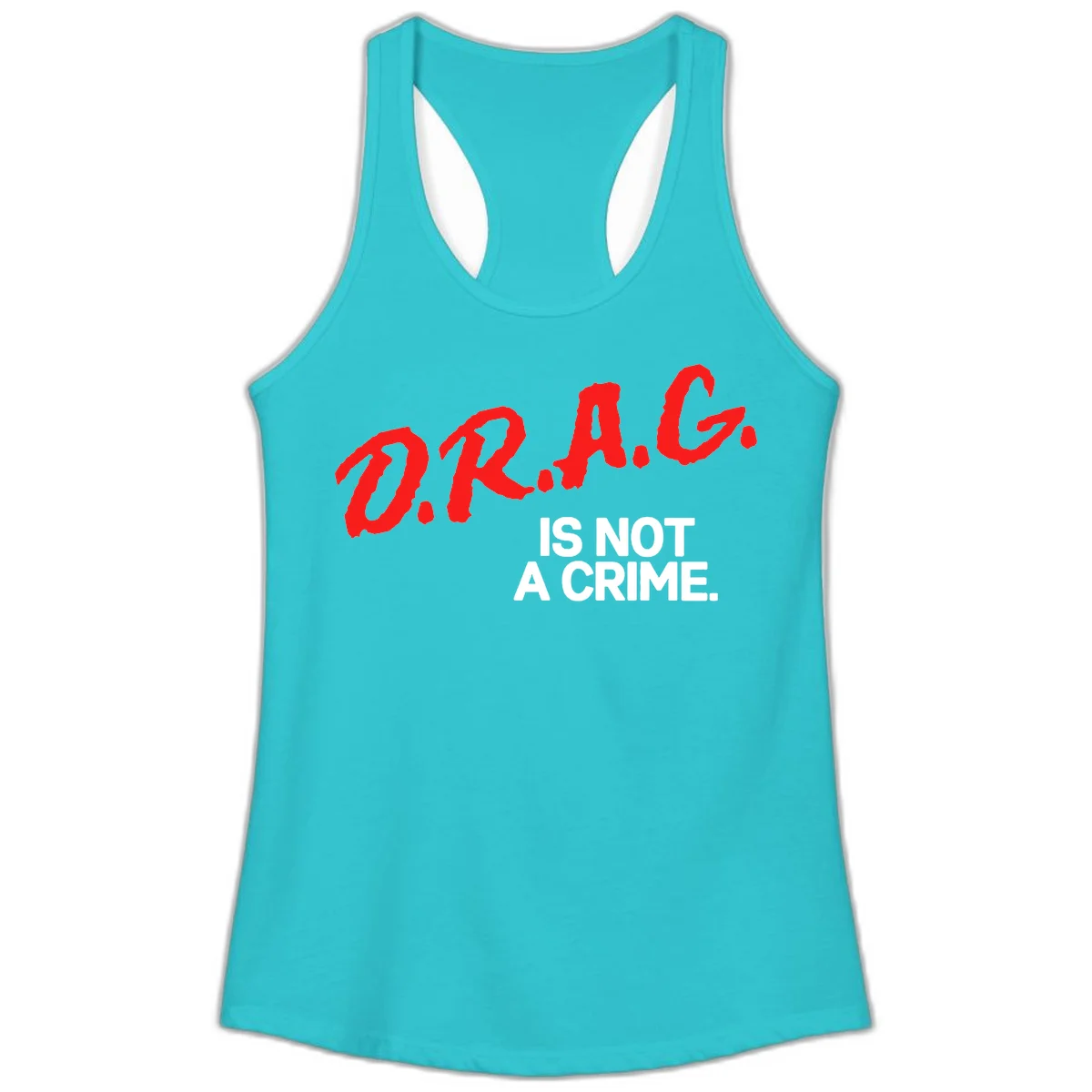 Red hand-drawn lettering spelling 'D.R.A.G.' with white text reading 'IS NOT A CRIME' on gray background in Solid Tahiti Blue