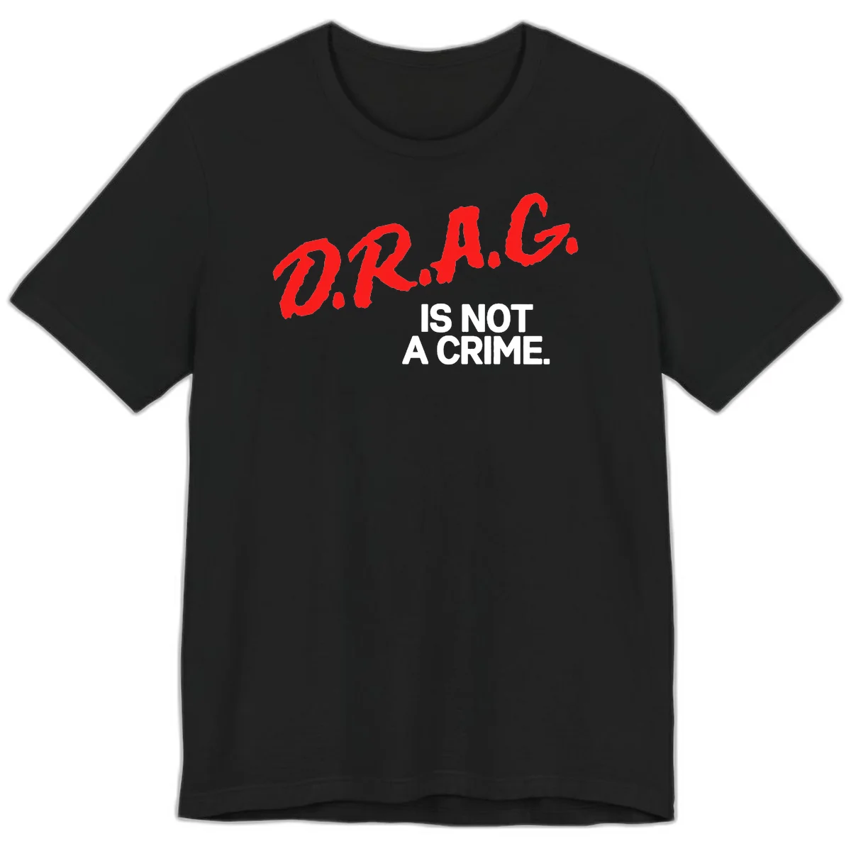 Red hand-drawn lettering spelling 'D.R.A.G.' with white text reading 'IS NOT A CRIME' on gray background in Black