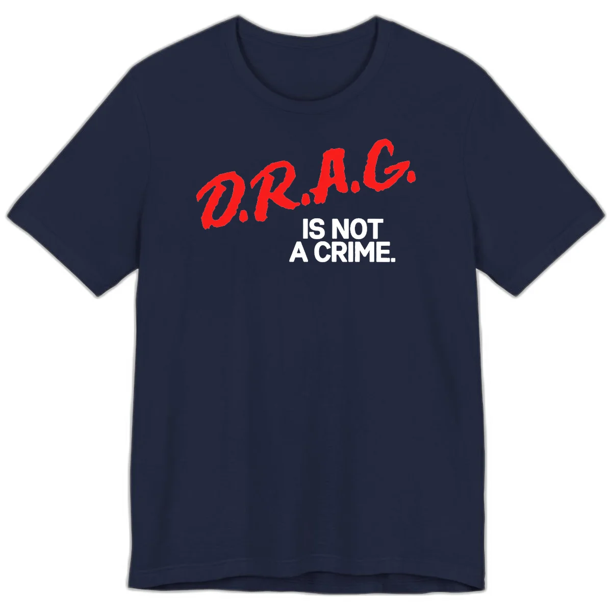 Red hand-drawn lettering spelling 'D.R.A.G.' with white text reading 'IS NOT A CRIME' on gray background in Navy