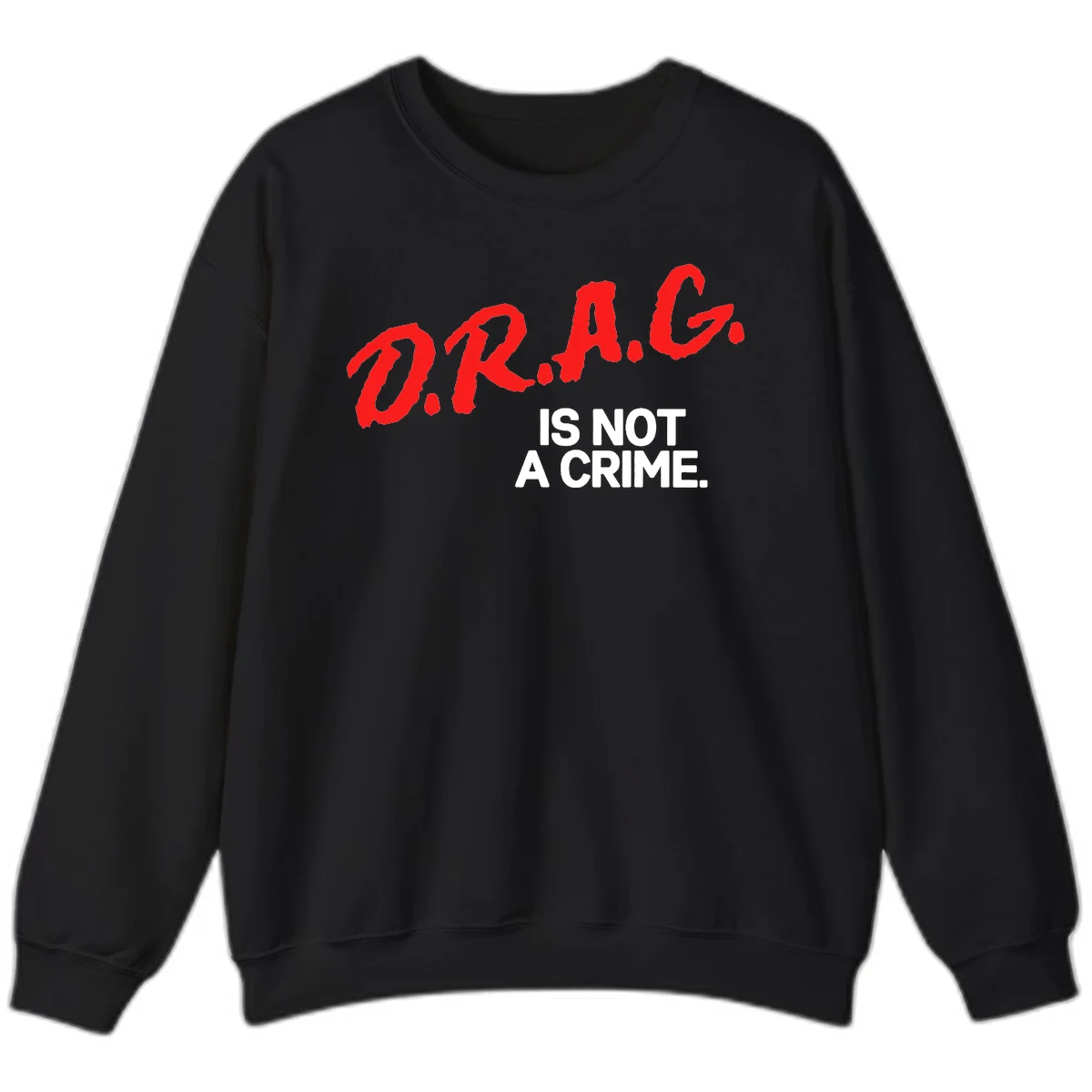 Red hand-drawn lettering spelling 'D.R.A.G.' with white text reading 'IS NOT A CRIME' on gray background in Black