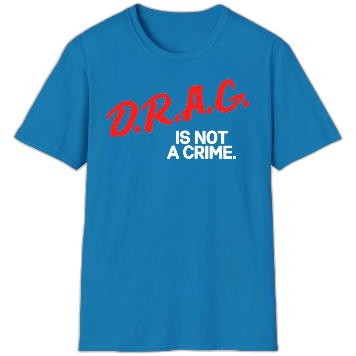 Red hand-drawn lettering spelling 'D.R.A.G.' with white text reading 'IS NOT A CRIME' on gray background in Sapphire