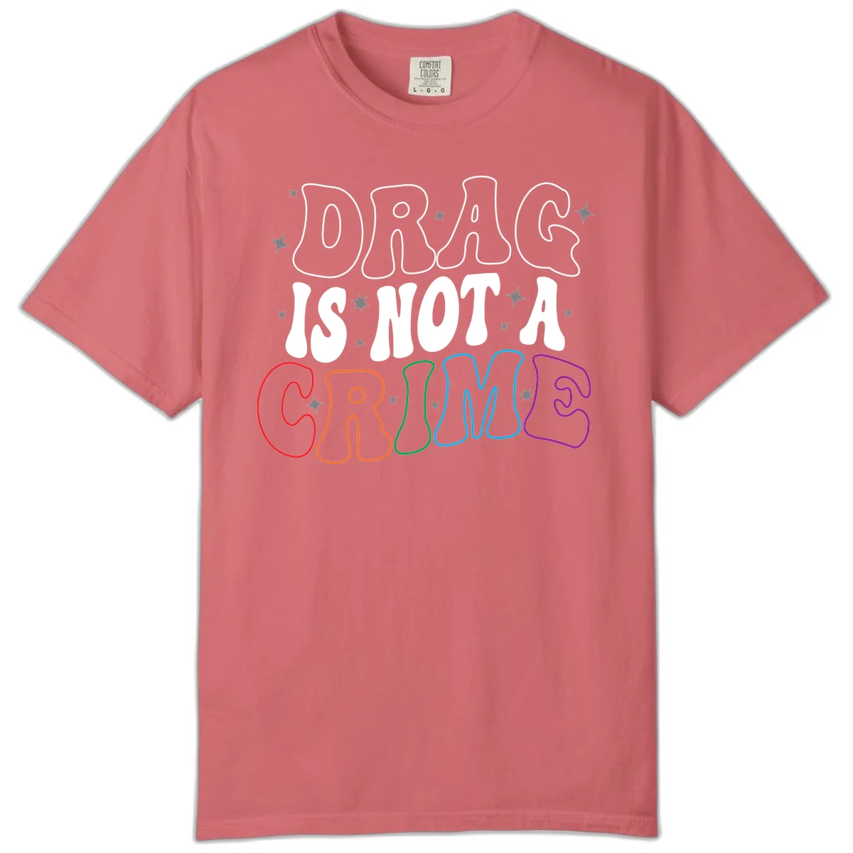 Drag is not a crime design with white and rainbow-colored outlined text on gray background in Watermelon