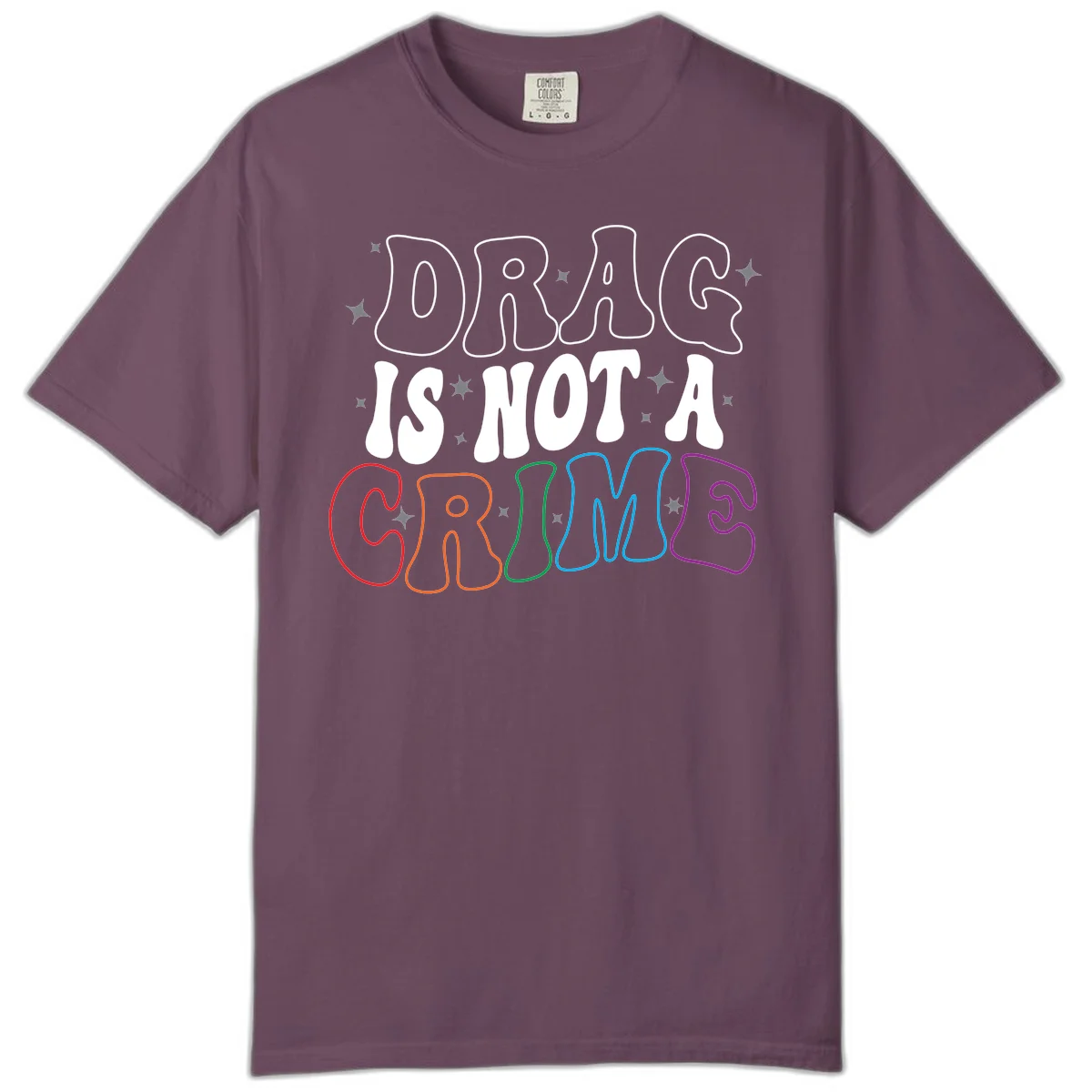 Drag is not a crime design with white and rainbow-colored outlined text on gray background in Berry