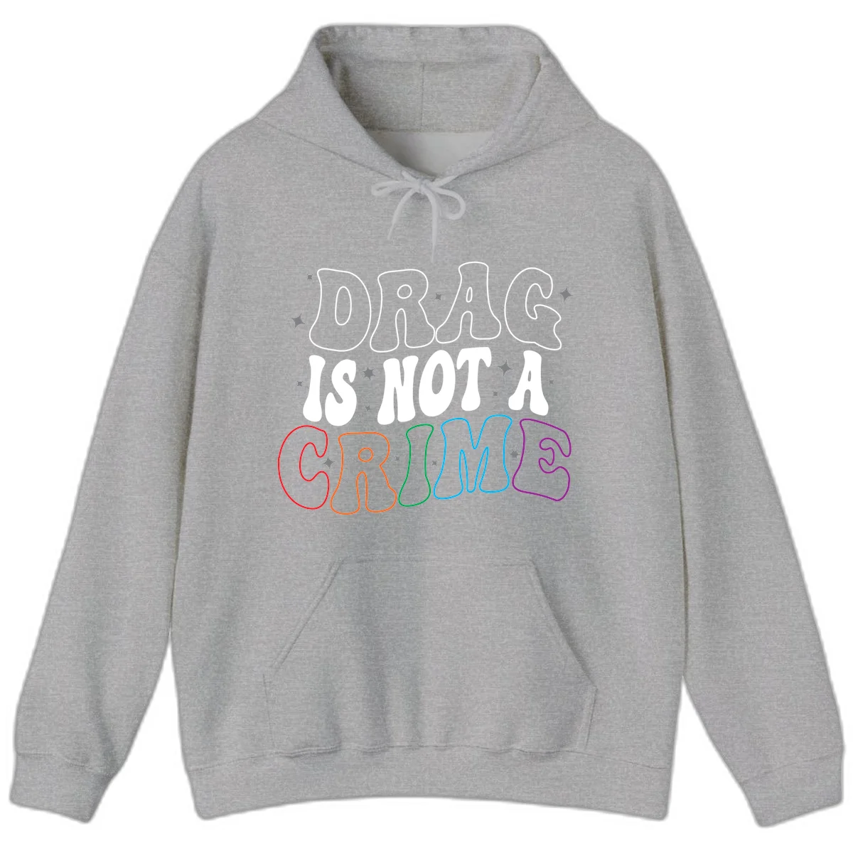 Drag is not a crime design with white and rainbow-colored outlined text on gray background in Sport Grey