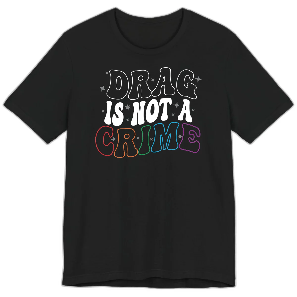 Drag is not a crime design with white and rainbow-colored outlined text on gray background in Black