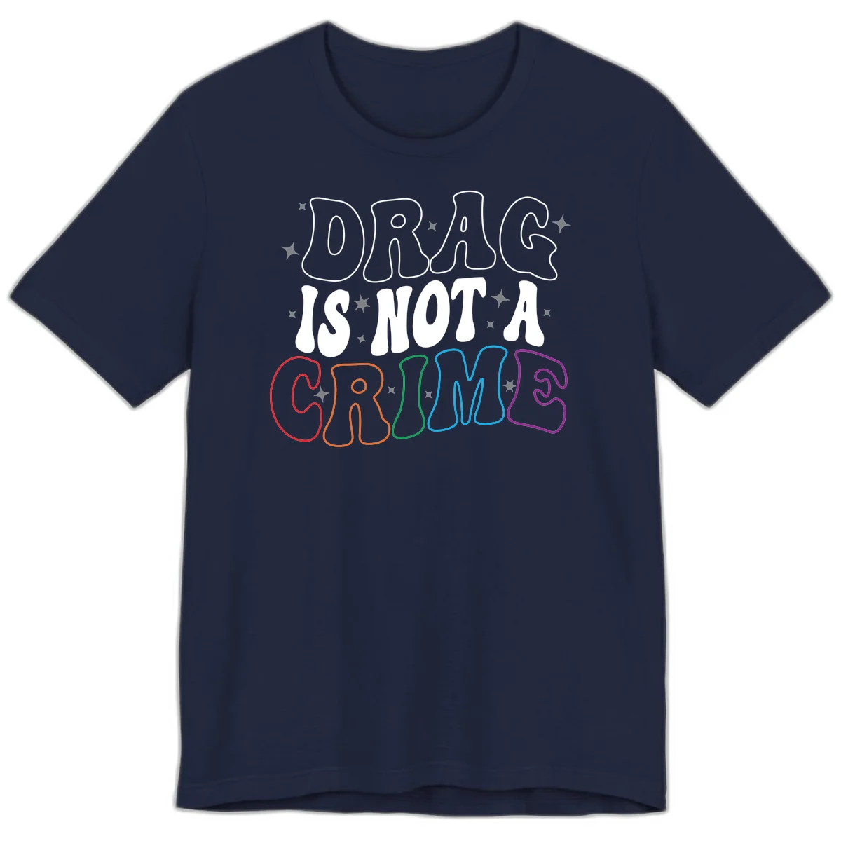 Drag is not a crime design with white and rainbow-colored outlined text on gray background in Navy